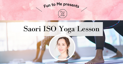 1/20（土） Fun to Me Presents  / Saori ISO Yoga Lesson 開催